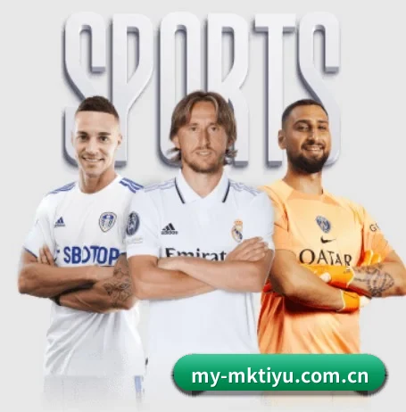 mk体育入口的故事 - 体育资讯内容服务 - MKSports